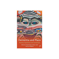 Bristol University Press Dementia and Place (häftad, eng)