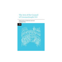 Liverpool University Press The Acts of the Council of Constantinople of 553 (häftad, eng)