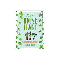 Union Square & Co. How to Houseplant (inbunden, eng)