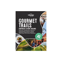 Lonely Planet Global Limited Lonely Planet Gourmet Trails - Australia & New Zealand (inbunden, eng)