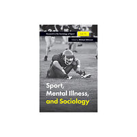 Emerald Publishing Limited Sport, Mental Illness and Sociology (inbunden, eng)