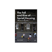 Bristol University Press The Fall and Rise of Social Housing (häftad, eng)