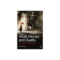 Bristol University Press Work, Money and Duality (häftad, eng)