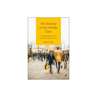 Bristol University Press The Welfare of the Middle Class (inbunden, eng)