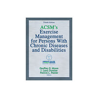 Human Kinetics Publishers ACSM's Exercise Management for Persons With Chronic Diseases and Disabilities (inbunden, eng)