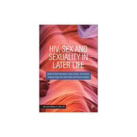 Bristol University Press HIV, Sex and Sexuality in Later Life (inbunden, eng)