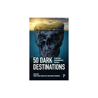 Bristol University Press 50 Dark Destinations (häftad, eng)