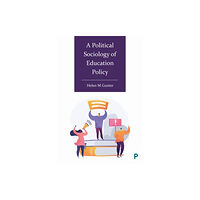 Bristol University Press A Political Sociology of Education Policy (inbunden, eng)