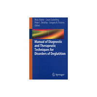 Springer-Verlag New York Inc. Manual of Diagnostic and Therapeutic Techniques for Disorders of Deglutition (häftad, eng)