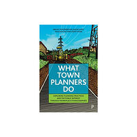 Bristol University Press What Town Planners Do (häftad, eng)