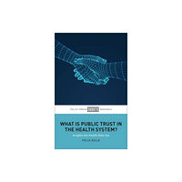 Bristol University Press What Is Public Trust in the Health System? (inbunden, eng)