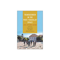 Bristol University Press Transgender in the Post-Yugoslav Space (inbunden, eng)