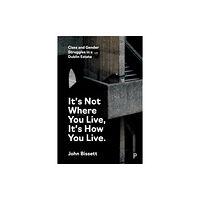 Bristol University Press It’s Not Where You Live, It's How You Live (häftad, eng)