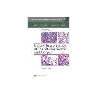 Lippincott Williams and Wilkins Biopsy Interpretation of the Uterine Cervix and Corpus (inbunden, eng)