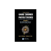 Taylor & francis inc Gauge Theories in Particle Physics: A Practical Introduction, Volume 2: Non-Abelian Gauge Theories (inbunden, eng)