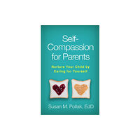 Guilford Publications Self-Compassion for Parents (häftad, eng)