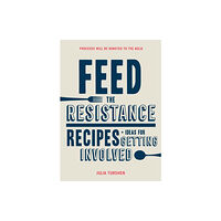 Chronicle Books Feed the Resistance (inbunden, eng)