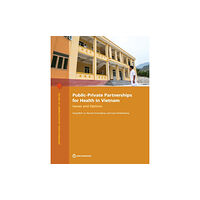 World Bank Publications Public-private partnerships for health in Vietnam (häftad, eng)