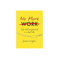 The University of North Carolina Press No More Work (inbunden, eng)