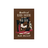 The University of North Carolina Press Radical Black Theatre in the New Deal (häftad, eng)