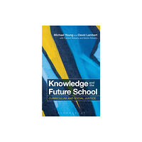 Bloomsbury Publishing PLC Knowledge and the Future School (häftad, eng)