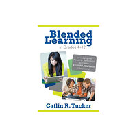 Sage publications inc Blended Learning in Grades 4–12 (häftad, eng)