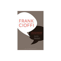 Bloomsbury Publishing PLC Frank Cioffi: The Philosopher in Shirt-Sleeves (häftad, eng)