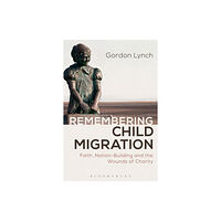 Bloomsbury Publishing PLC Remembering Child Migration (häftad, eng)