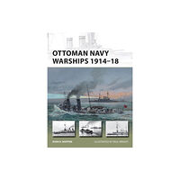 Bloomsbury Publishing PLC Ottoman Navy Warships 1914–18 (häftad, eng)