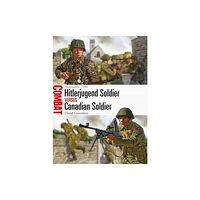 Bloomsbury Publishing PLC Hitlerjugend Soldier vs Canadian Soldier (häftad, eng)
