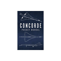 Bloomsbury Publishing PLC Concorde Pocket Manual (inbunden, eng)