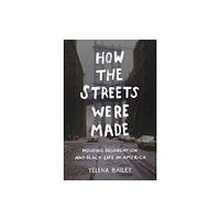 The University of North Carolina Press How the Streets Were Made (häftad, eng)