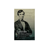 The University of North Carolina Press Lincoln and the Politics of Slavery (häftad, eng)