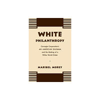 The University of North Carolina Press White Philanthropy (häftad, eng)