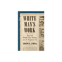 The University of North Carolina Press White Man's Work (häftad, eng)