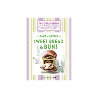 Hodder & Stoughton Great British Bake Off – Bake it Better (No.7): Sweet Bread & Buns (inbunden, eng)