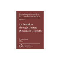 American Mathematical Society An Excursion Through Discrete Differential Geometry (häftad, eng)