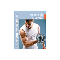 Bloomsbury Publishing PLC The Complete Guide to Strength Training 5th edition (häftad, eng)