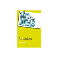 Bloomsbury Publishing PLC 100 Ideas for Secondary Teachers: Revision (häftad, eng)