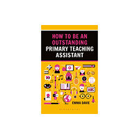 Bloomsbury Publishing PLC How to be an Outstanding Primary Teaching Assistant (häftad, eng)