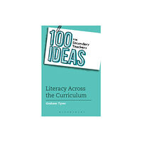 Bloomsbury Publishing PLC 100 Ideas for Secondary Teachers: Literacy Across the Curriculum (häftad, eng)