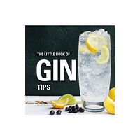 Absolute Press The Little Book of Gin Tips (inbunden, eng)