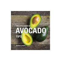 Absolute Press The Little Book of Avocado Tips (inbunden, eng)