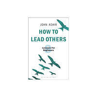 Bloomsbury Publishing PLC How to Lead Others (häftad, eng)