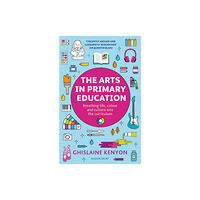 Bloomsbury Publishing PLC The Arts in Primary Education (häftad, eng)