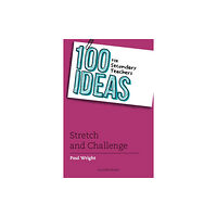 Bloomsbury Publishing PLC 100 Ideas for Secondary Teachers: Stretch and Challenge (häftad, eng)