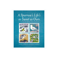 Bloomsbury Publishing PLC A Sparrow's Life's as Sweet as Ours (inbunden, eng)
