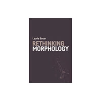 Edinburgh university press Rethinking Morphology (häftad, eng)