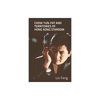 Edinburgh university press Chow Yun-Fat and Territories of Hong Kong Stardom (häftad, eng)