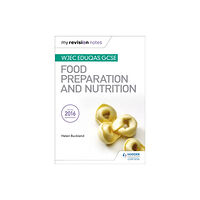 Hodder Education My Revision Notes: WJEC Eduqas GCSE Food Preparation and Nutrition (häftad, eng)